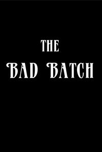 The Bad Batch (A)