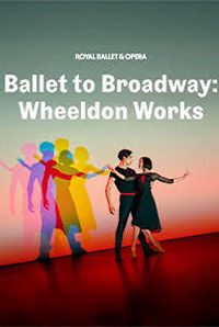 The Royal Ballet: Ballet to Broadway: Wheeldon Works